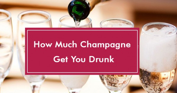 How Much Champagne Get You Drunk 